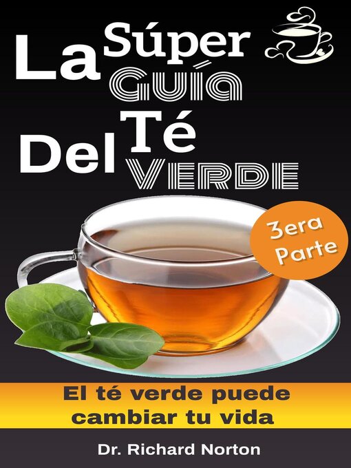 Title details for La Súper Guía Del Té Verde by Dr. Richard Norton - Available